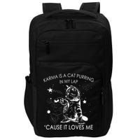 Karma Is A Cat Purring In My Lap Cause It Loves Me Cat Lover Impact Tech Backpack