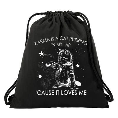 Karma Is A Cat Purring In My Lap Cause It Loves Me Cat Lover Drawstring Bag