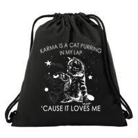Karma Is A Cat Purring In My Lap Cause It Loves Me Cat Lover Drawstring Bag