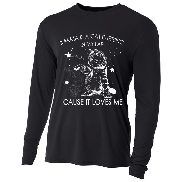 Karma Is A Cat Purring In My Lap Cause It Loves Me Cat Lover Cooling Performance Long Sleeve Crew