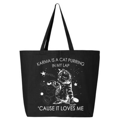Karma Is A Cat Purring In My Lap Cause It Loves Me Cat Lover 25L Jumbo Tote