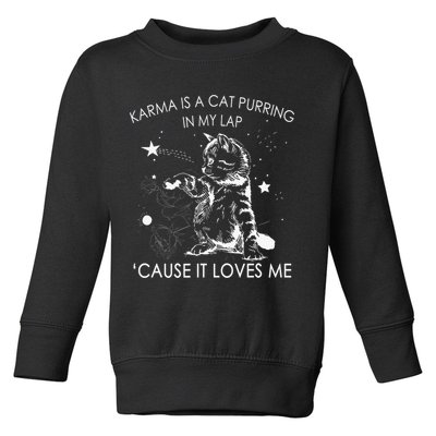 Karma Is A Cat Purring In My Lap Cause It Loves Me Cat Lover Toddler Sweatshirt
