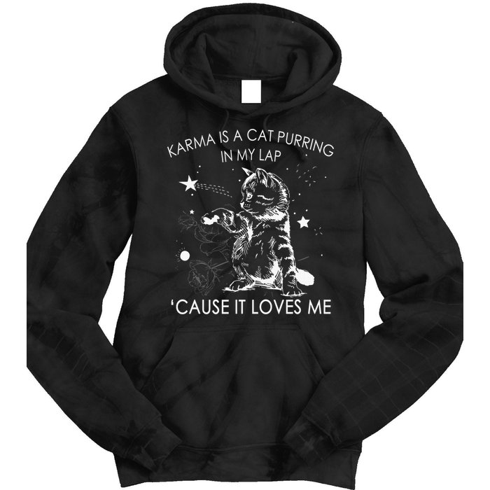 Karma Is A Cat Purring In My Lap Cause It Loves Me Cat Lover Tie Dye Hoodie