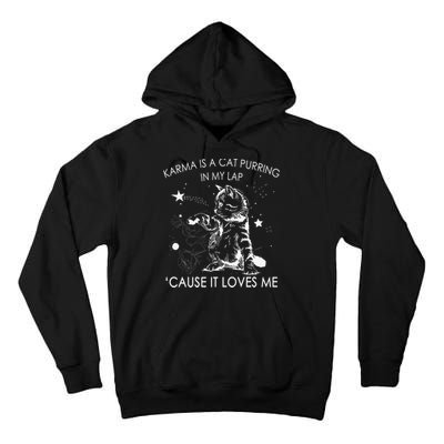 Karma Is A Cat Purring In My Lap Cause It Loves Me Cat Lover Tall Hoodie