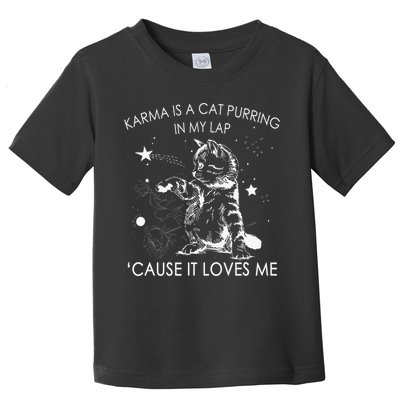 Karma Is A Cat Purring In My Lap Cause It Loves Me Cat Lover Toddler T-Shirt