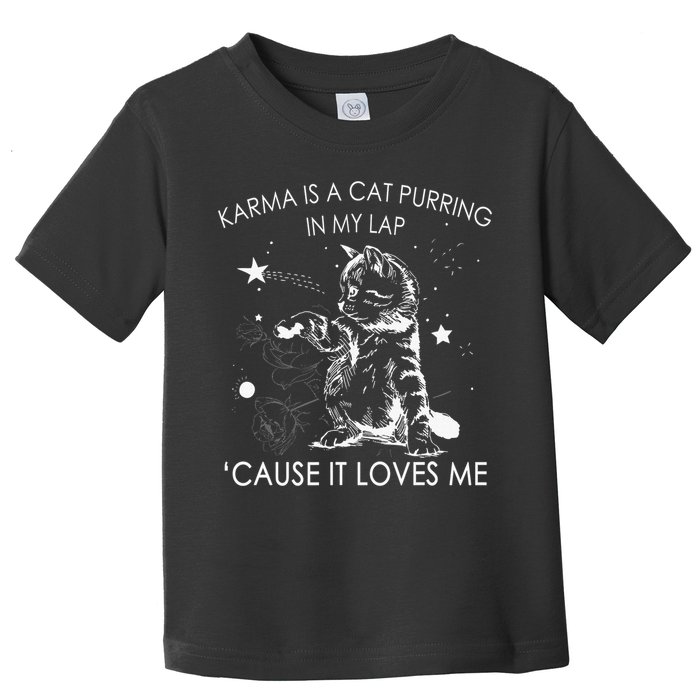 Karma Is A Cat Purring In My Lap Cause It Loves Me Cat Lover Toddler T-Shirt