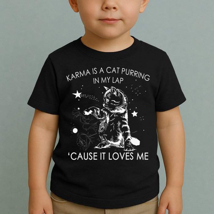Karma Is A Cat Purring In My Lap Cause It Loves Me Cat Lover Toddler T-Shirt