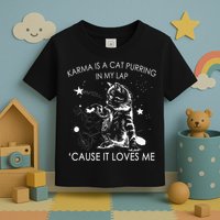Karma Is A Cat Purring In My Lap Cause It Loves Me Cat Lover Toddler T-Shirt