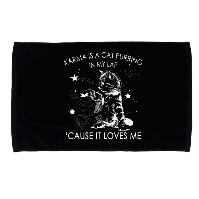 Karma Is A Cat Purring In My Lap Cause It Loves Me Cat Lover Microfiber Hand Towel