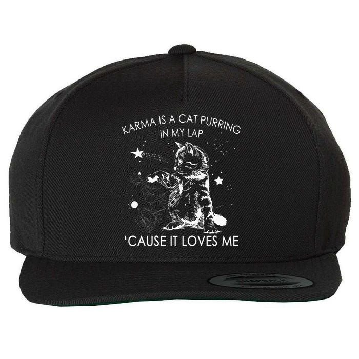 Karma Is A Cat Purring In My Lap Cause It Loves Me Cat Lover Wool Snapback Cap