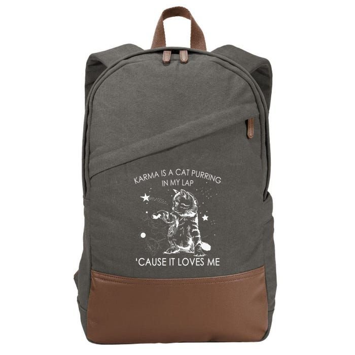 Karma Is A Cat Purring In My Lap Cause It Loves Me Cat Lover Cotton Canvas Backpack