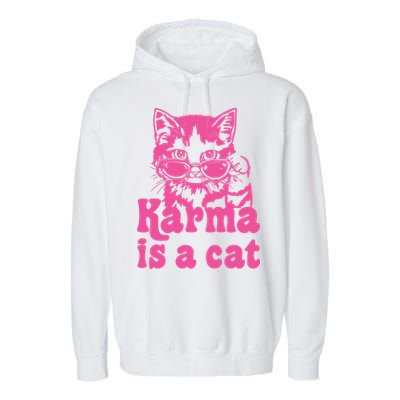 Karma Is A Cat Funny Karma Garment-Dyed Fleece Hoodie
