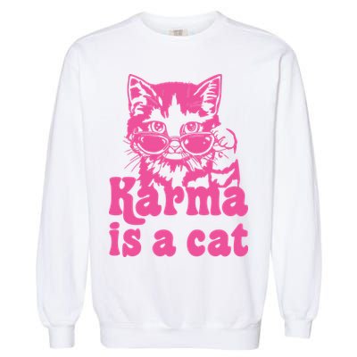 Karma Is A Cat Funny Karma Garment-Dyed Sweatshirt
