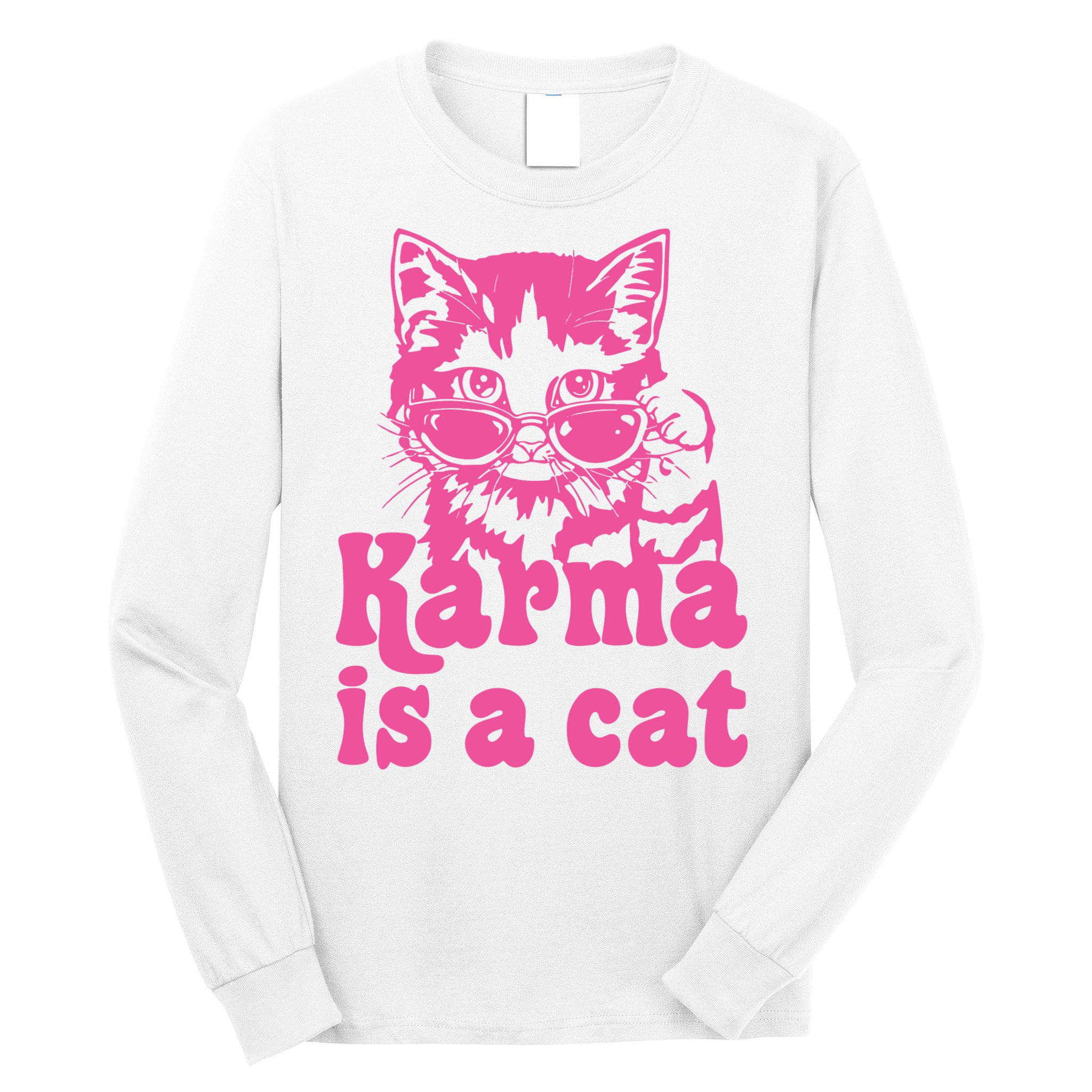 Karma Is A Cat Funny Karma Long Sleeve Shirt