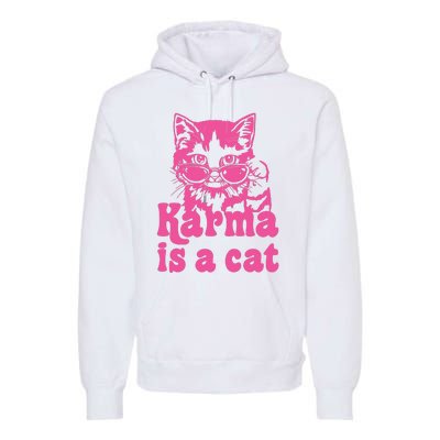 Karma Is A Cat Funny Karma Premium Hoodie