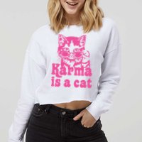 Karma Is A Cat Funny Karma Cropped Pullover Crew