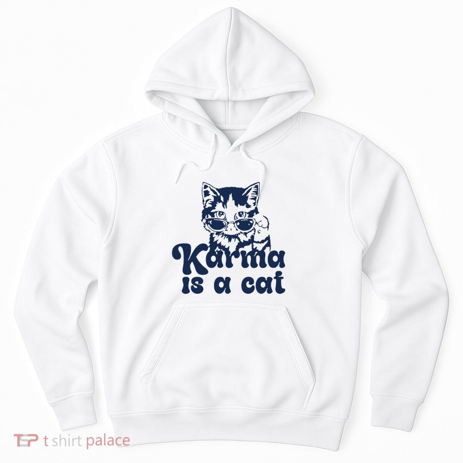 Karma Is A Cat Hoodie