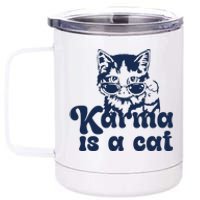 Karma Is A Cat 12 oz Stainless Steel Tumbler Cup