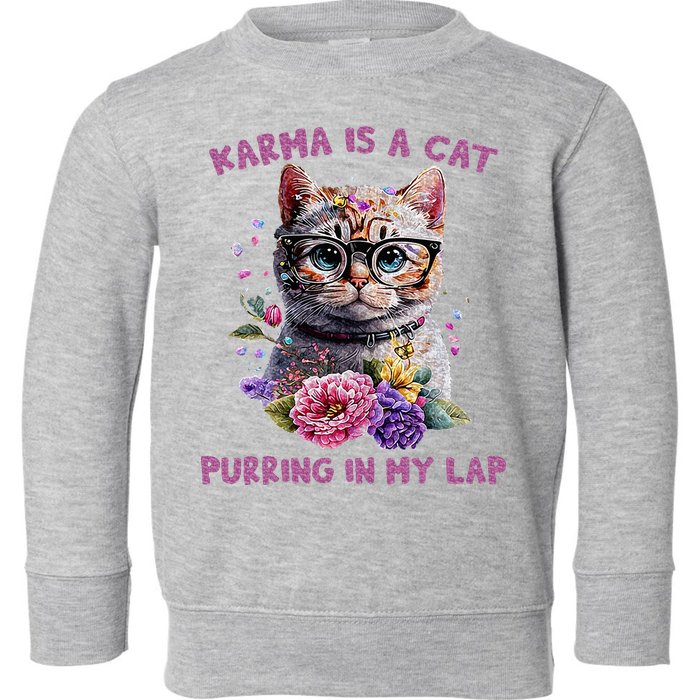 Karma Is A Cat Purring In My Lap Toddler Sweatshirt