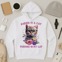 Karma Is A Cat Purring In My Lap Hoodie