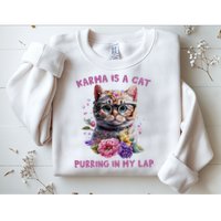Karma Is A Cat Purring In My Lap Sweatshirt