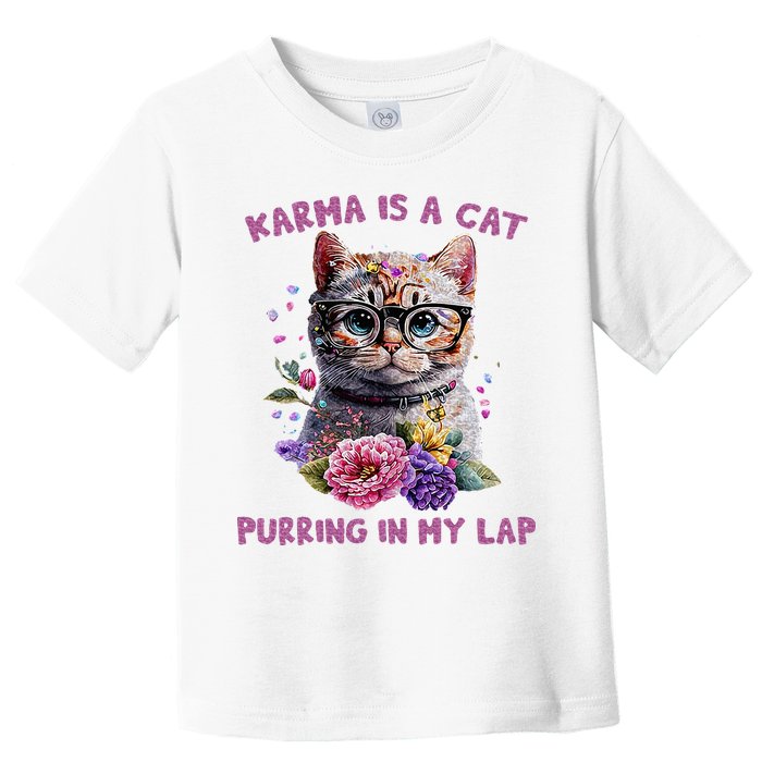 Karma Is A Cat Purring In My Lap Toddler T-Shirt