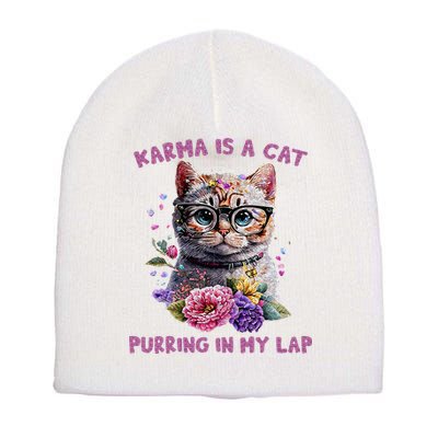 Karma Is A Cat Purring In My Lap Short Acrylic Beanie