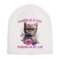 Karma Is A Cat Purring In My Lap Short Acrylic Beanie