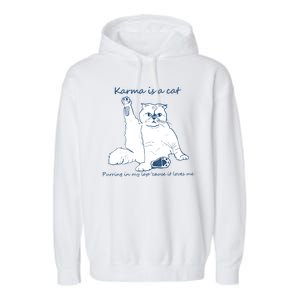 Karma Is A Cat Purring In My Lap Cause It Loves Me Cat Love Garment-Dyed Fleece Hoodie