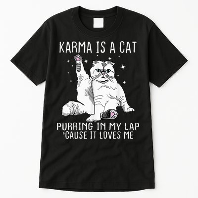 Karma Is A Cat Purring In My Lap Cause Its Loves Me Tall T-Shirt
