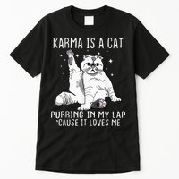 Karma Is A Cat Purring In My Lap Cause Its Loves Me Tall T-Shirt