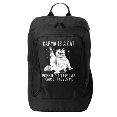 Karma Is A Cat Purring In My Lap Cause Its Loves Me City Backpack