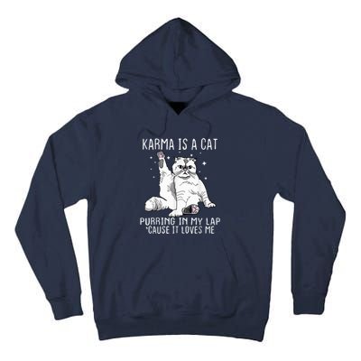 Karma Is A Cat Purring In My Lap Cause Its Loves Me Tall Hoodie