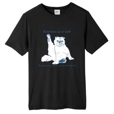 Karma Is A Cat Purring In My Lap Cause It Loves Me Tall Fusion ChromaSoft Performance T-Shirt