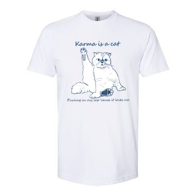 Karma Is A Cat Purring In My Lap Cause It Loves Me Softstyle CVC T-Shirt