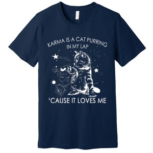 Karma Is A Cat Purring In My Lap Cause It Loves Me Cat Lover Premium T-Shirt