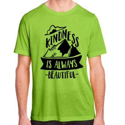 Kindness Is Always Beautiful Anti Bullying Week Unity Day Gift Adult ChromaSoft Performance T-Shirt