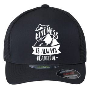 Kindness Is Always Beautiful Anti Bullying Week Unity Day Gift Flexfit Unipanel Trucker Cap