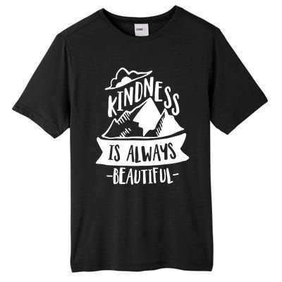 Kindness Is Always Beautiful Anti Bullying Week Unity Day Gift Tall Fusion ChromaSoft Performance T-Shirt