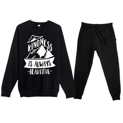 Kindness Is Always Beautiful Anti Bullying Week Unity Day Gift Premium Crewneck Sweatsuit Set