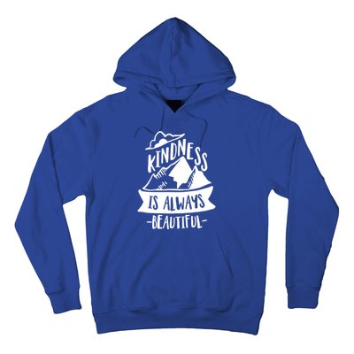 Kindness Is Always Beautiful Anti Bullying Week Unity Day Gift Hoodie