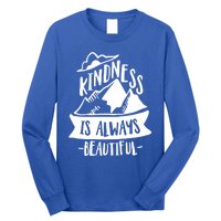 Kindness Is Always Beautiful Anti Bullying Week Unity Day Gift Long Sleeve Shirt