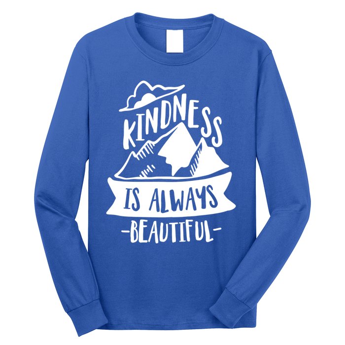 Kindness Is Always Beautiful Anti Bullying Week Unity Day Gift Long Sleeve Shirt