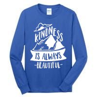 Kindness Is Always Beautiful Anti Bullying Week Unity Day Gift Tall Long Sleeve T-Shirt