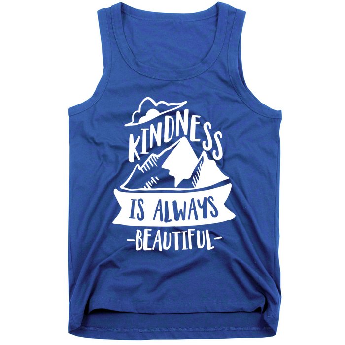 Kindness Is Always Beautiful Anti Bullying Week Unity Day Gift Tank Top