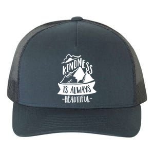 Kindness Is Always Beautiful Anti Bullying Week Unity Day Gift Yupoong Adult 5-Panel Trucker Hat