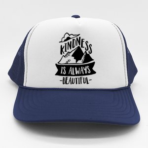 Kindness Is Always Beautiful Anti Bullying Week Unity Day Gift Trucker Hat