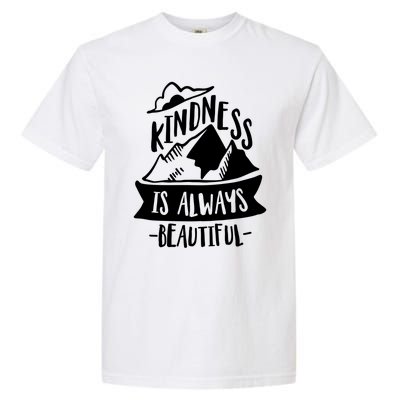 Kindness Is Always Beautiful Anti Bullying Week Unity Day Gift Garment-Dyed Heavyweight T-Shirt