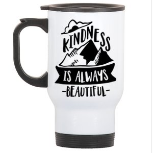 Kindness Is Always Beautiful Anti Bullying Week Unity Day Gift Stainless Steel Travel Mug