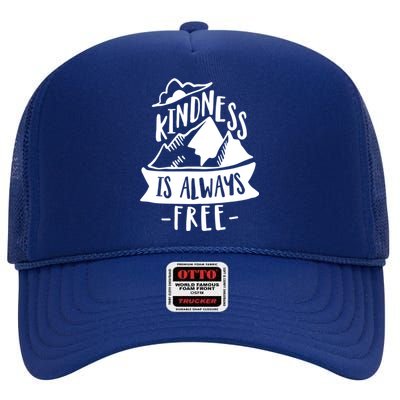 Kindness Is Always Free Anti Bullying Week Unity Day Cute Gift High Crown Mesh Back Trucker Hat